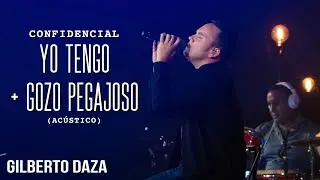 Gilberto Daza - CONFIDENCIAL - Yo Tengo + Gozo Pegajoso (acústica)