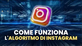 Come Funziona L'ALGORITMO di Instagram nel 2023? - Guida Pratica