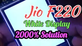 Jio F220 White Display|Jio White Display|Jio White LCD|Jio F220B white Display|Jio White LCD jumper