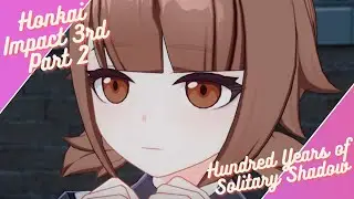 Honkai Impact 3rd (Part 2): Hundred Years of Solitary Shadow Part 7