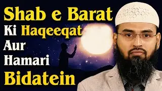 Shab e Barat Ki Haqeeqat Aur Hamari Bidatein By Adv. Faiz Syed