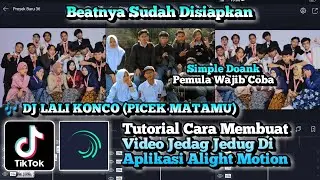 TUTORIAL CARA EDIT JEDAG JEDUG ALIGHT MOTION DJ LALI KONCO (PICEK MATAMU) YANG LAGI VIRAL DI TIKTOK