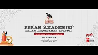 KAMPUS BERAKSI: Peran Akademisi Dalam Pencegahan Korupsi