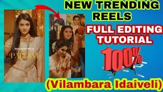(Vilambara Idaiveli) new Instagram trending reels full editing tutorial🔥