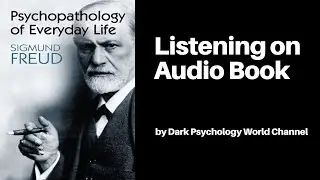 PSYCHOPATHOLOGY OF EVERYDAY LIFE by Sigmund Freud - Audiobook Dark Psychology World #audiobook