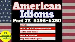 AMERICAN IDIOMS | LESSON PART 72 | #356 - #360 |  All American English