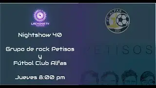 Nightshow episodio 40 - petisos y fc alfas