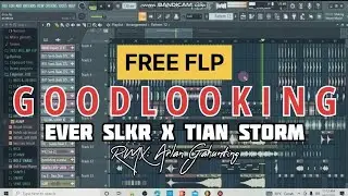 Goodlooking Free FLP|| Ever Slkr x Tian storm|| RMX: Arlan Gahunting || @ArlanGahunting