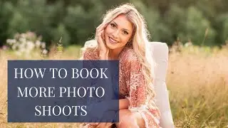 Photography Sessions - How To Book More Seniors
