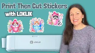 Make Stickers with the LOKLIK iCraft | Step by step Print then Cut | Calibrate | Custom Cut Settings