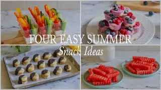 Four Easy Summer Snack Ideas
