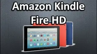 Amazon Kindle Fire HD 7/8/10 With Alexa – Is It Worth Buying?
