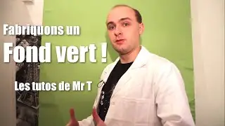 Fabriquons un fond vert ! | Les tutos de Mr T
