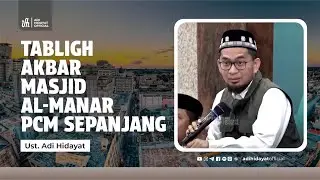 Tabligh Akbar Masjid Al-Manar PCM Sepanjang - Ustadz Adi Hidayat