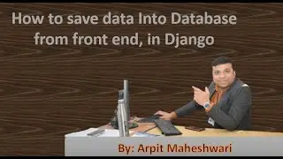 How to save data Into Database from front end, in Django