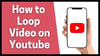 How to Loop Video on Youtube