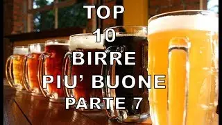 TOP 10 Birre più buone "parte 7"