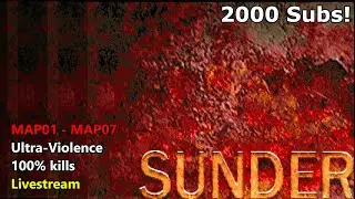 Doom II: Sunder - MAP01 to MAP07 - Ultra-Violence 100% (2K SUBS CELEBRATION)