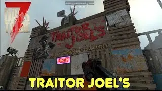 7D2D - Traitor Joel's (E140) GameSocietyPimps