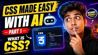 CSS Made Easy With AI 🤖 | Part 1 - What is CSS?