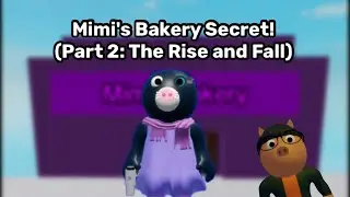 Piggy: Mimi's Bakery Secret! (Part 2: The Rise and Fall)