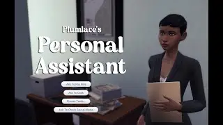 Personal Assistant - New Mod by Plumlace