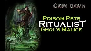 Poison Pets Ritualist Ghol's Malice HC Build Guide (Ritualist) [Grim Dawn]
