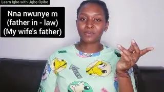 Igbo Language Class 101 | Igbo Vocabulary | Family Vocabulary Part is 2 | Learn Igbo with Ụgbọ Oyibo