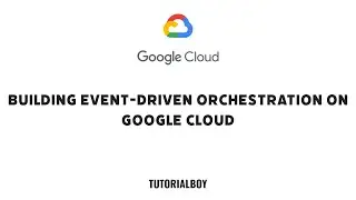 Building Event-Driven Orchestration on Google Cloud || #tutorialboy24 #qwiklabs #googlecloudready