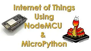 Intro to IOT Using NodeMCU, Micropython & PyCharm