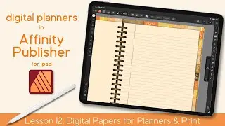 Digital Papers for Planners or Print | Planners in Affinity Publisher for iPad Series | Lesson 12