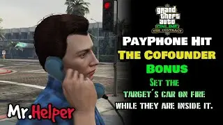 GTA Online - Payphone Hit - The Cofounder - Set the target's car on fire while they are inside it.