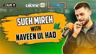 NAVEEN UL HAQ Podcast - Such Mirch Segment | Off Topic with Ufone 4G | Zalmi TV