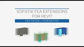 SOFiSTiK FEA Extensions for Revit - Principles of the Workflow