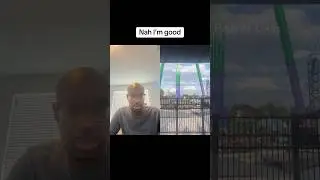 Nah I’m good