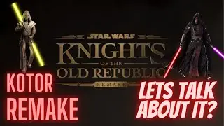 KOTOR remake : lets talk about it