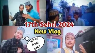 17th Sehri Vlog 2024 || Jange Badr main kya hua  || @shuaibrazabarkaatiofficial8886