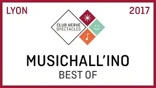 2017 • MUSICHALL'INO Lyon Best Of