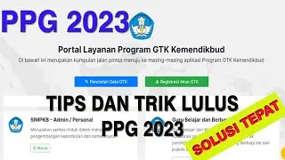 TIPS DAN TRIK LULUS PPG 2023 | Pembahasan Dari Pendaftaran Sampai Lulus PPG