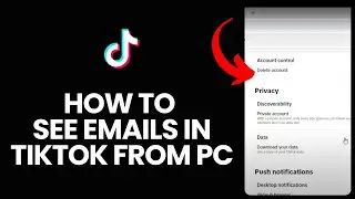 How to See Emails in Tiktok from PC 2025