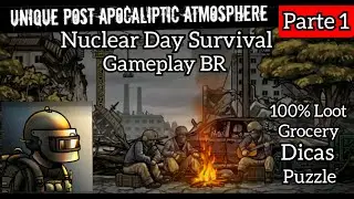 Nuclear Day Survival - GamePlay BR - dicas - 100% Loot (Parte1)