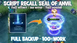 New Update Script Recall Classic To Seal Of Anvil Full Effect | With Sound ~ Mobile Legends