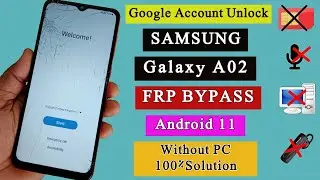 Samsung A02 FRP Bypass (SM-A022F/DS) Google Account Unlock Without PC Android 11
