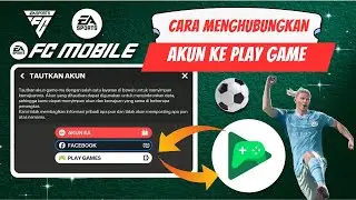 CARA MENAUTKAN MENGHUBUNGKAN AKUN KE PLAY GAME DI GAME FC MOBILE