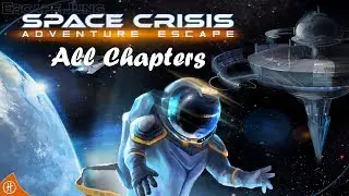 Adventure Escape : Space Crisis All Chapters Full walkthrough
