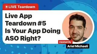 🔴 Live App Teardown - Common #ASO Mistakes that Hurt Your Downloads
