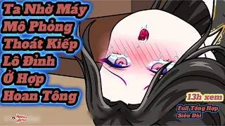 Full Tập 1 - 157 l Mô Phỏng Tại Hợp Hoan Tông Thoát Khỏi Kiếp Lô Đỉnh l ManhuaVietsub