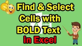 How To Quickly Find and Select Cells with BOLD Text in Ms Excel || MS Excel Training