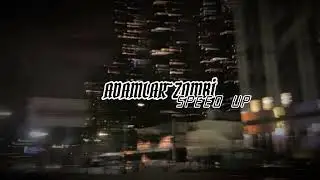 Zombi•speed up•eyss/Adamlar