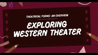 Theatrical Forms An Overview Exploring Western Theater